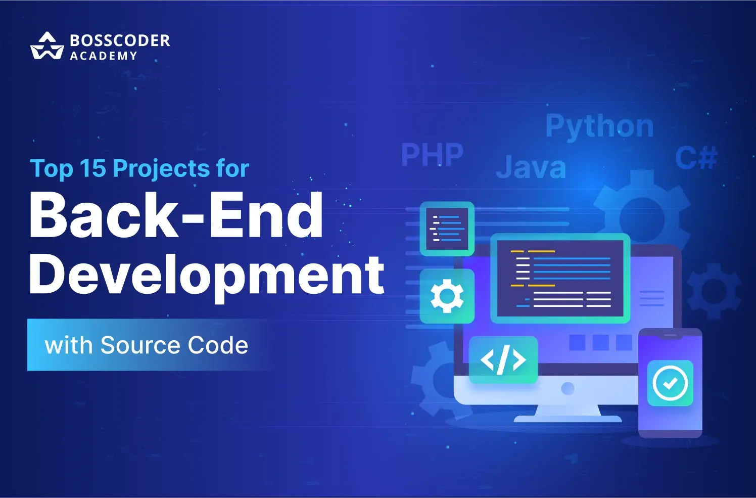 Top 15 Projects for Back-End Developers with Source Code | Bosscoder ...